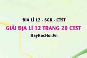 Giải Địa lí 12 trang 20 Chân trời sáng tạo SGK
